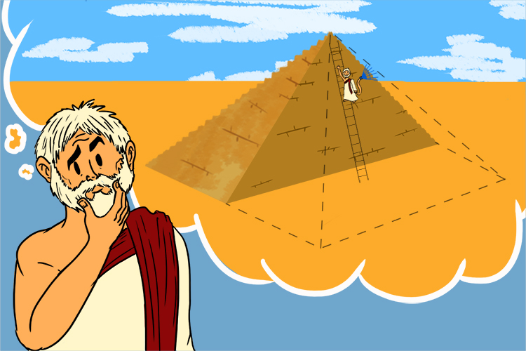 By chopping the pyramid in half it would make it very easy to measure but he couldn’t